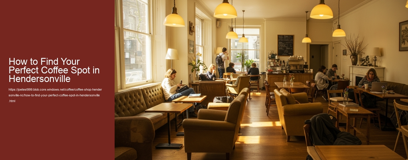 How to Find Your Perfect Coffee Spot in Hendersonville